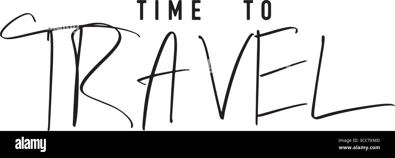 Temps pour voyager texte police calligraphie écriture manuscrite script couleur noire objet icône temps pour voyager vacances heureux voyage touristique Illustration de Vecteur