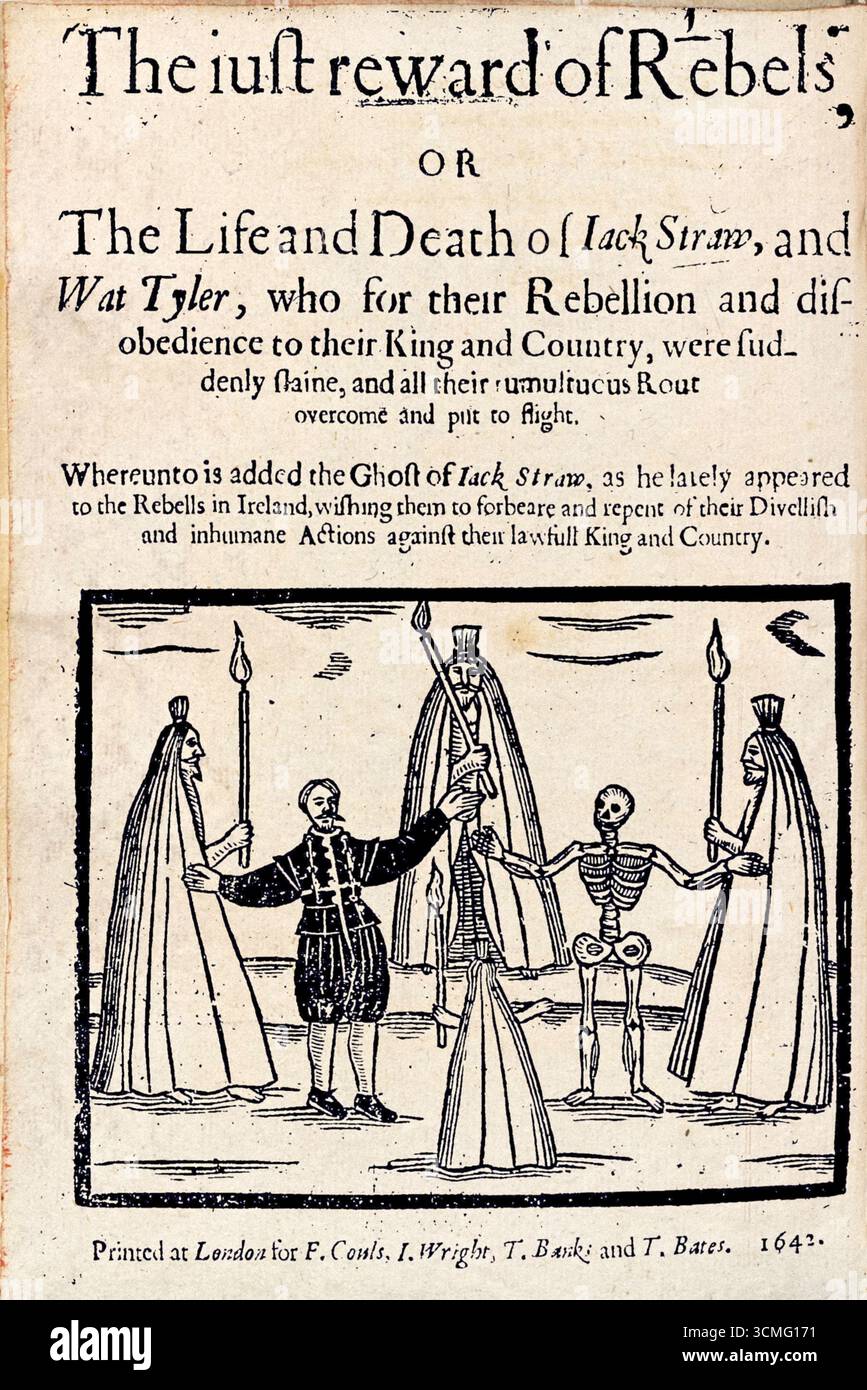 « La juste récompense des rebelles, ou la vie et la mort de Jack Straw et de Wat Tyler… » Gravure sur bois, montrant des figures du XVIIe siècle accompagnées de squelettes et de prêtres symbolisant la mort, la rébellion et l'avertissement moral lié aux troubles politiques en Angleterre. Cette estampe historique représente le récit de mise en garde des célèbres chefs rebelles Jack Straw et Wat Tyler, présenté dans un pamphlet original publié en 1642 à Londres par F. Couls, I. Wright, T. Banks et T. Bates, conçu pour mettre en garde les autres contre la rébellion. Crédit : Collection privée / AF Fotografie Banque D'Images