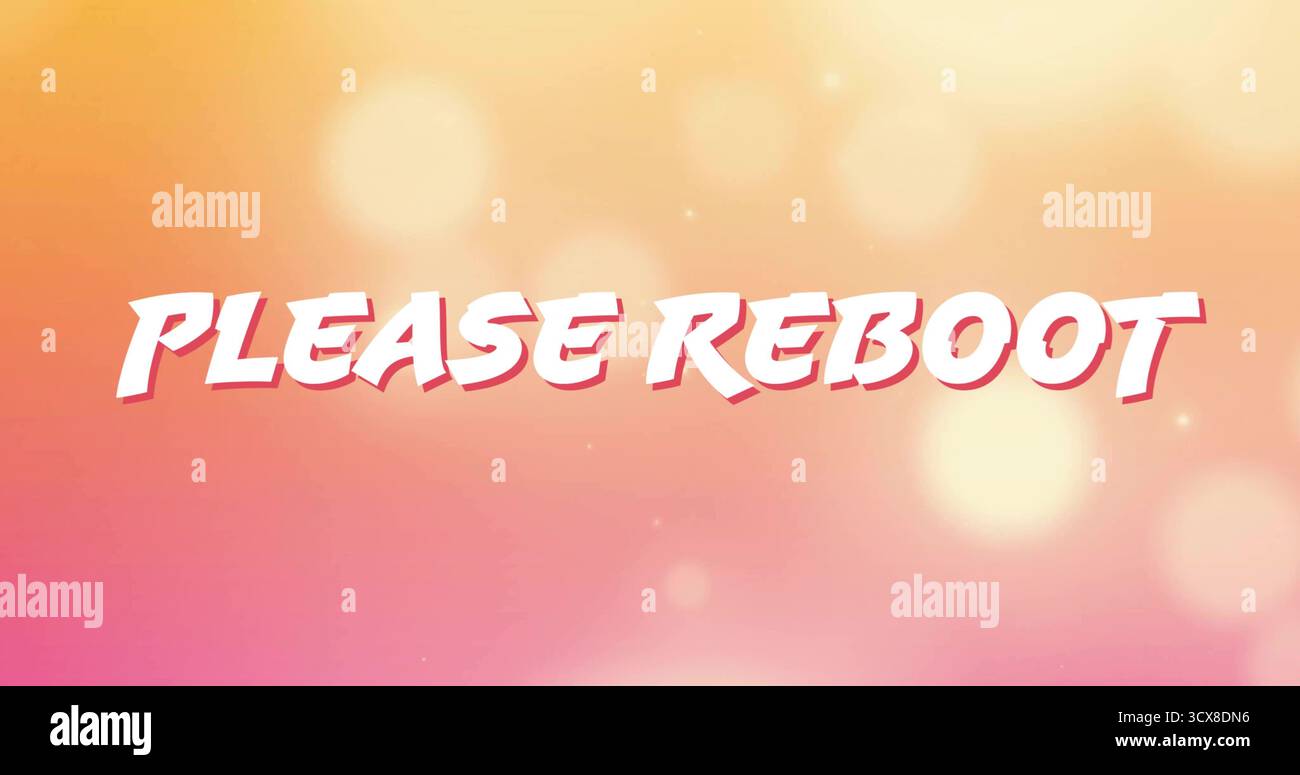 Affichage stylisé VEUILLEZ REDÉMARRER le texte sur fond dégradé chaud avec des incrustations de lumière bokeh Banque D'Images