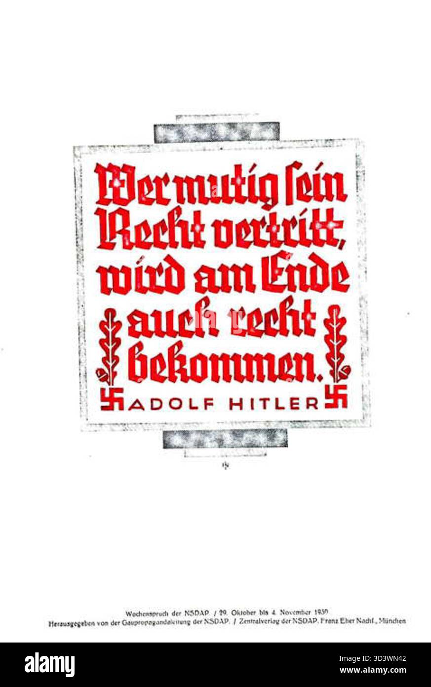 La citation d'Adolf Hitler du 29 octobre 1939 : "Celui qui défend ses droits recevra finalement ses droits." La déclaration reflète la propagande nazie promouvant l'autodéfense et l'idéologie de la revendication de droits perçus pendant la guerre. Banque D'Images