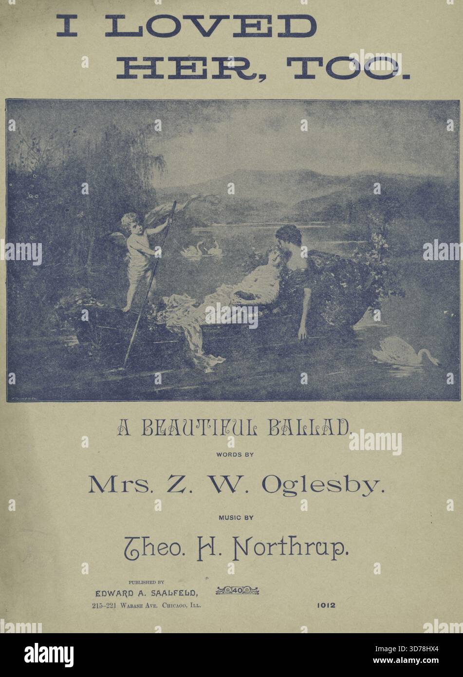 Je l'aimais aussi, 1894. Je vous ai trompé tous les deux, mais son cœur était vrai (première ligne de refrain) ; je connaissais votre cœur doux, je l'aimais aussi (première ligne)., 1894., Chicago. Editeur, Edward A. Saalfeld. Chansons, se remémorer, chansons d'amour, valses, relations homme-femme, regret., 1 score (8 p.) ; 35 cm Banque D'Images
