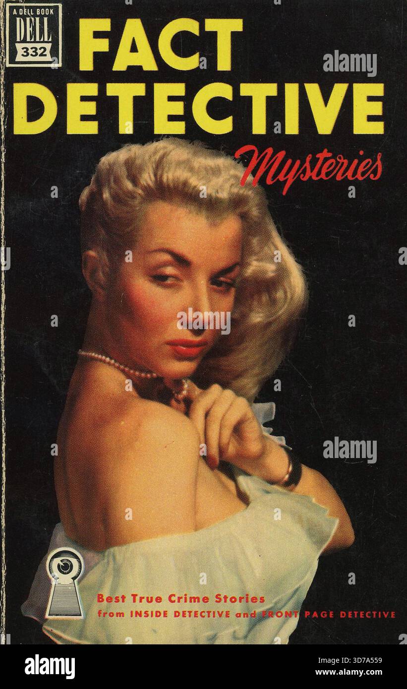 'W. A. Swanberg (éditeur) - Fact Detective Mysteries. Livres Dell 332, 1949. Couverture : photo. ''meilleures histoires de crime vraies de Inside Detective et Front page Detective'' Banque D'Images