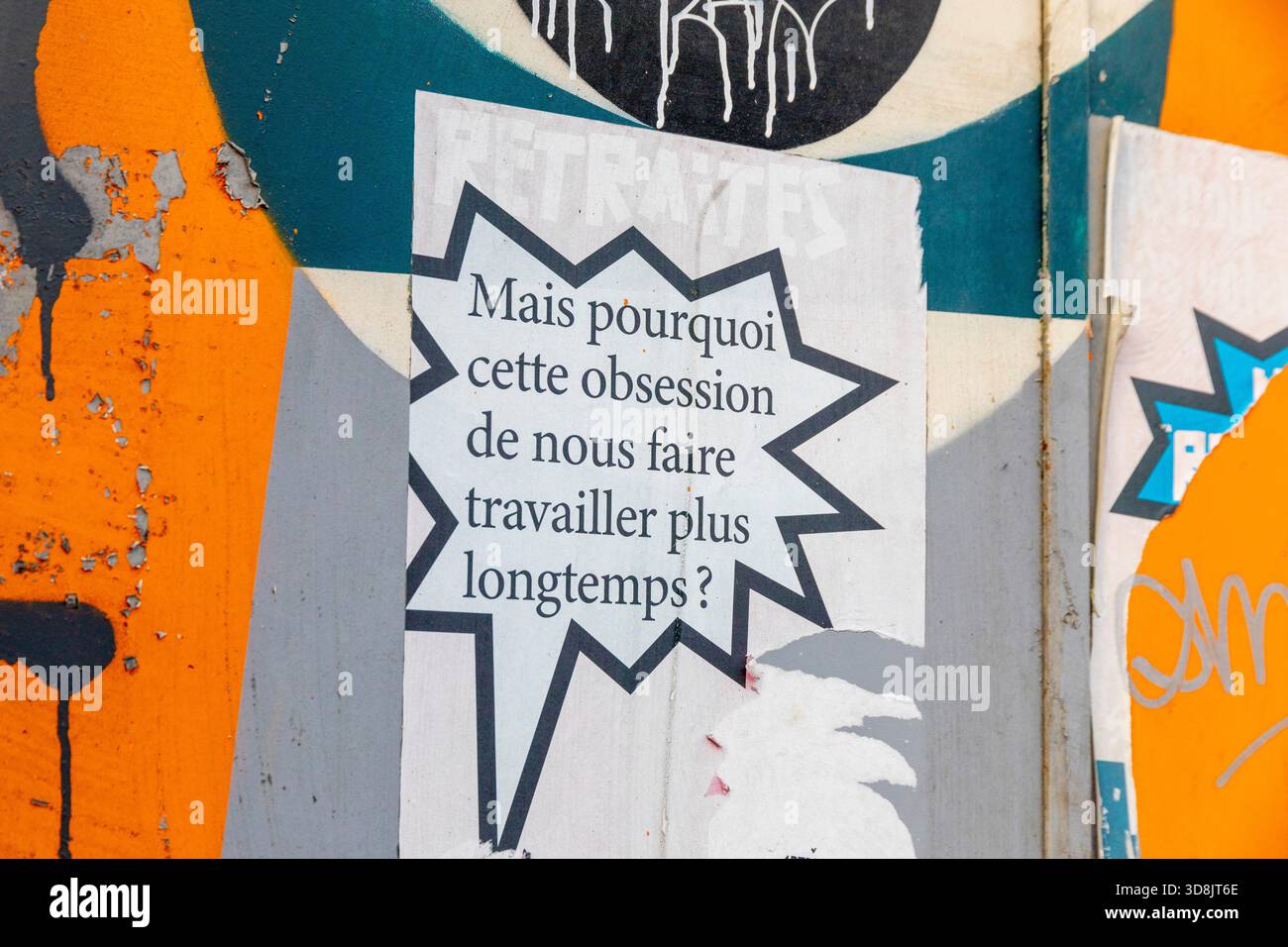 France, Ile-de-France, Paris, affiche où il est dit : mais pourquoi cette obsession de nous faire travailler plus longtemps ? Banque D'Images