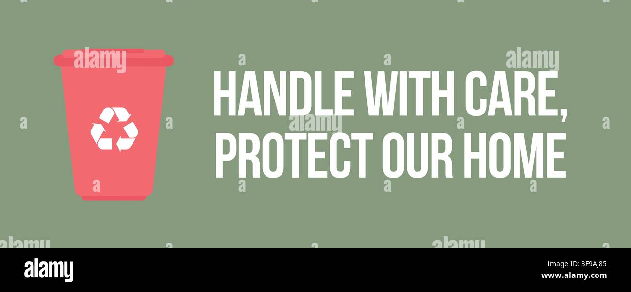 Bannière de protection environnementale avec une icône de poubelle et le slogan Handle with care protect our home sur fond vert. Photo de haute qualité Banque D'Images