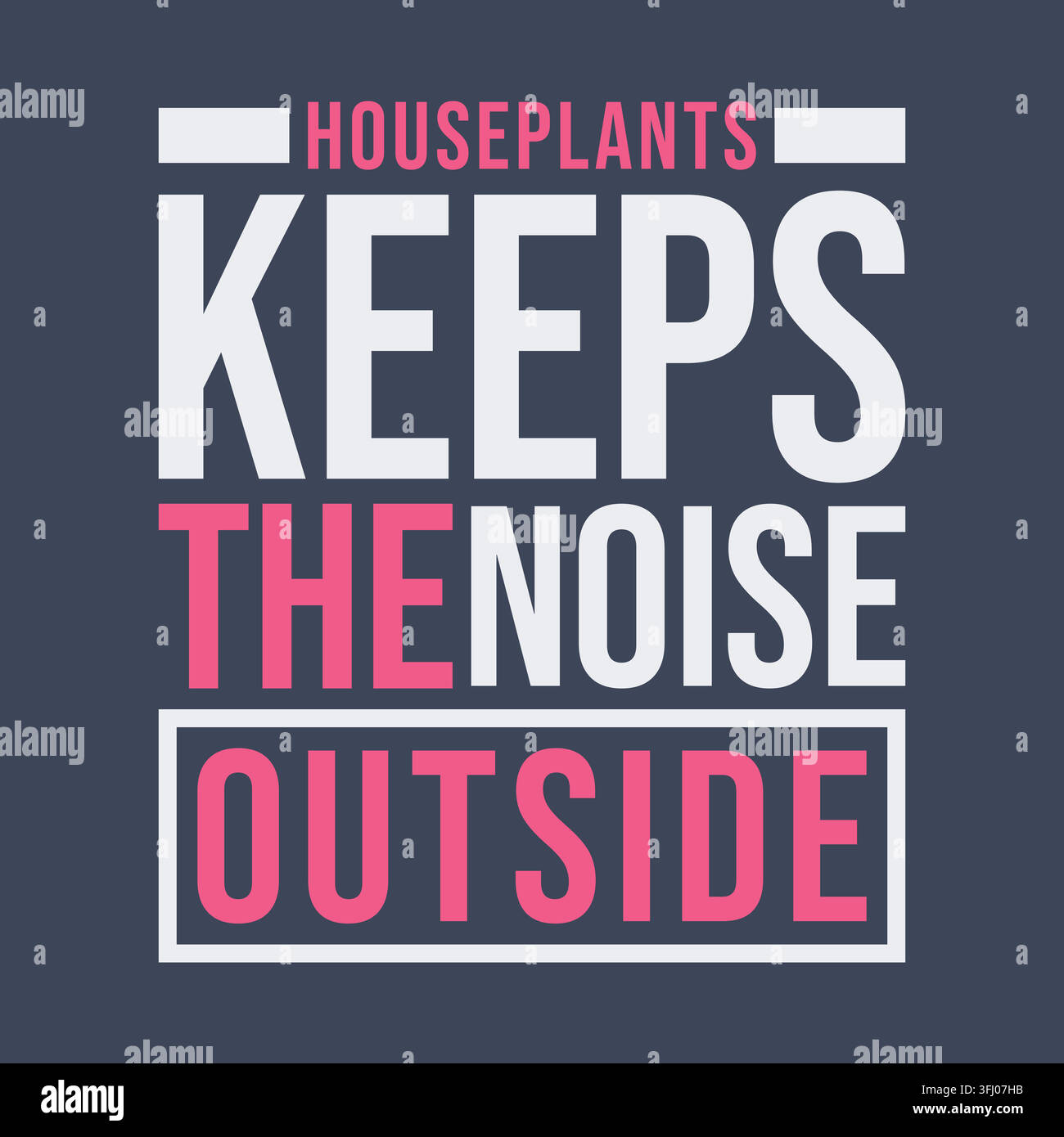 Les plantes d'intérieur gardent le bruit à l'extérieur, design vectoriel de typographie pour l'impression de t-shirts et les graphismes de vêtements Illustration de Vecteur