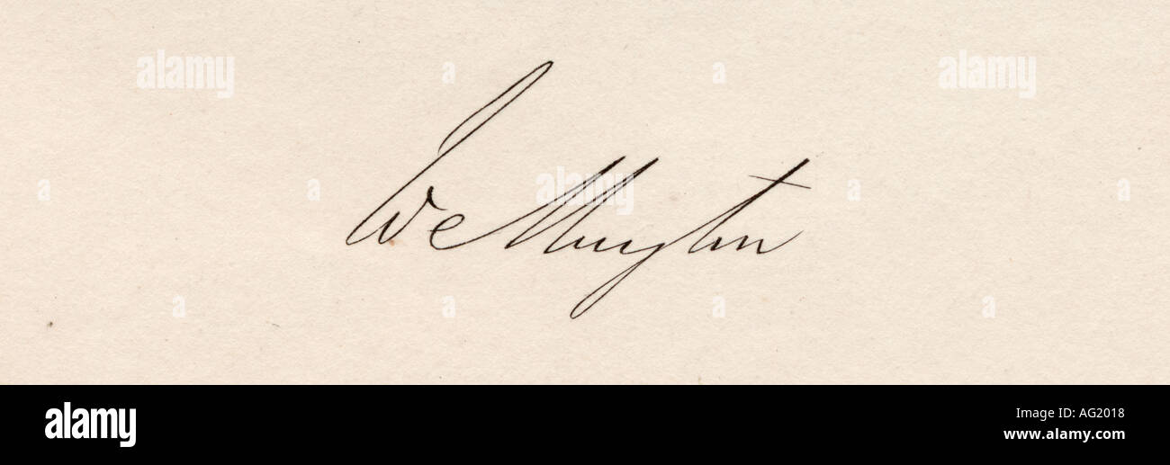 Arthur Wellesley, 1er duc de Wellington, 1769 -1852. Soldat britannique et homme d'État. Sa signature. Banque D'Images