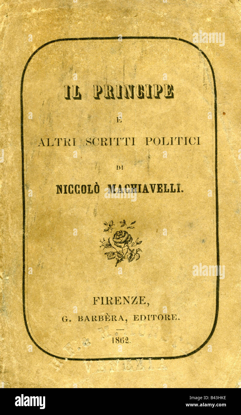 Machiavelli, Niccolo, 3.5.1469 - 22.6.1527, politicien et auteur/écrivain italien, écrit, "il principe e altre scritti politici", titre, publié par G. Barbera, Florence, Italie, 1862, Banque D'Images