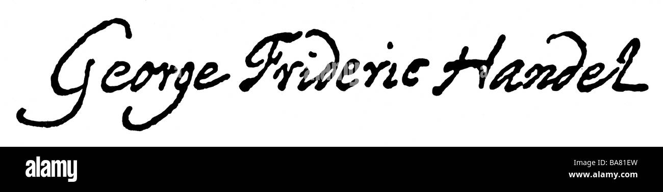 Handel, George Frederic, 23.2.1685 - 14.4.1759, compositeur allemand, signature, Banque D'Images