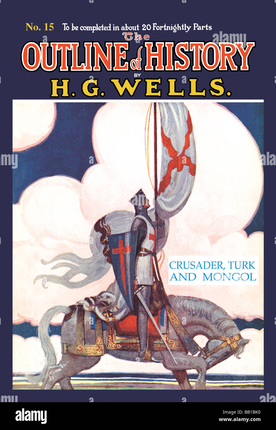 Les grandes lignes de l'histoire par HG Wells,No. 15 : Crusader,Turk et Mongol Banque D'Images