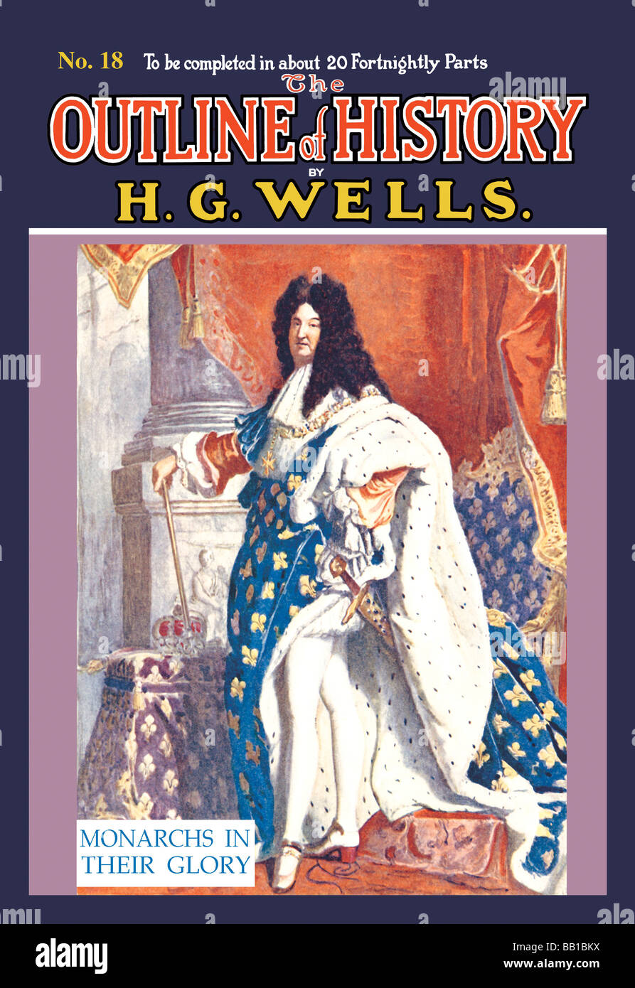 Les grandes lignes de l'histoire par HG Wells,No. 18 : Les monarques dans leur gloire Banque D'Images