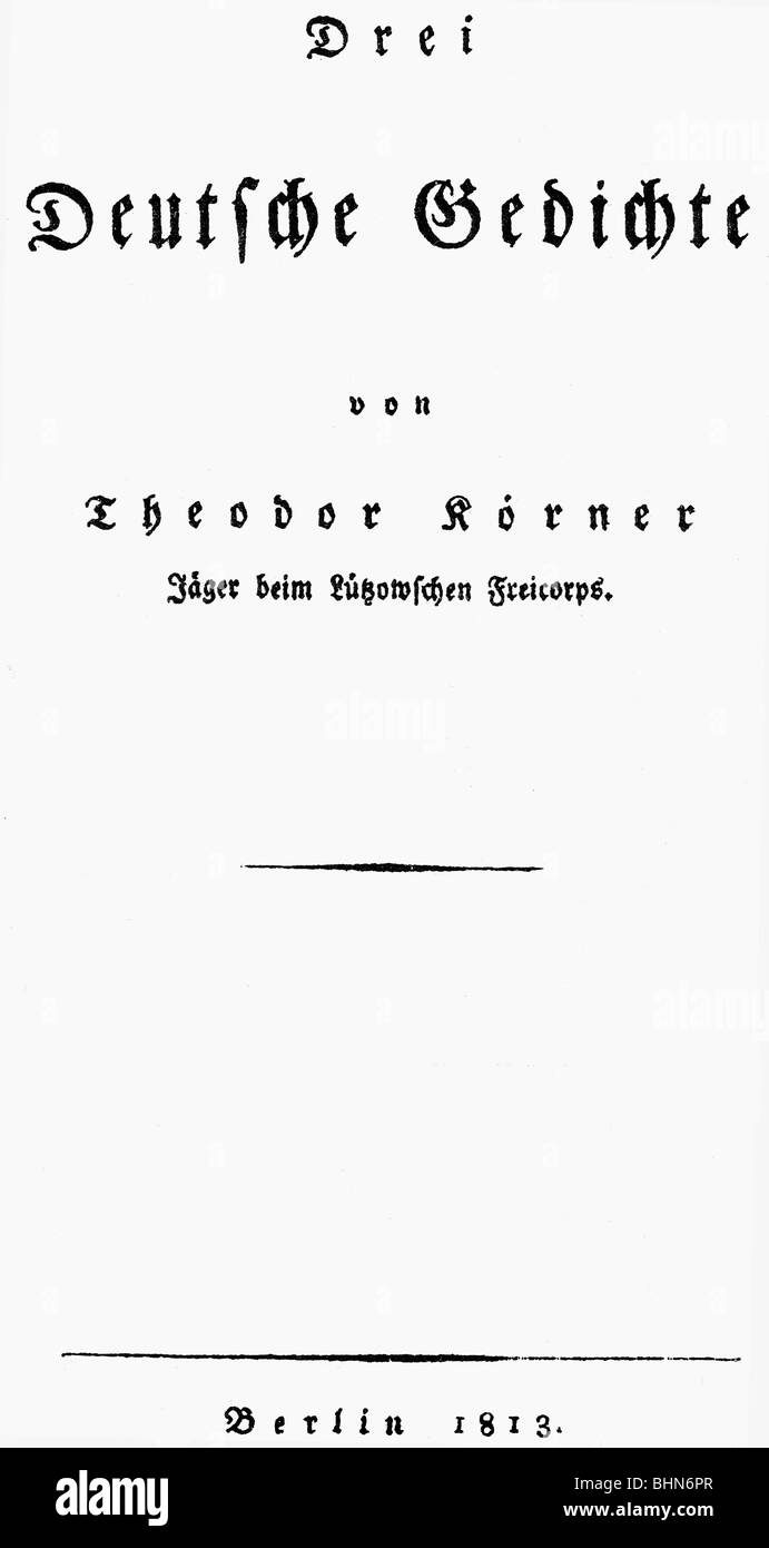 Koerner, Karl Theodor, 23.9.1791 - 26.8.1813, poète allemand, œuvres, 'drei Deutsche Gedichte' (Les Poèmes allemands), Berlin, 1813, page de titre, Banque D'Images