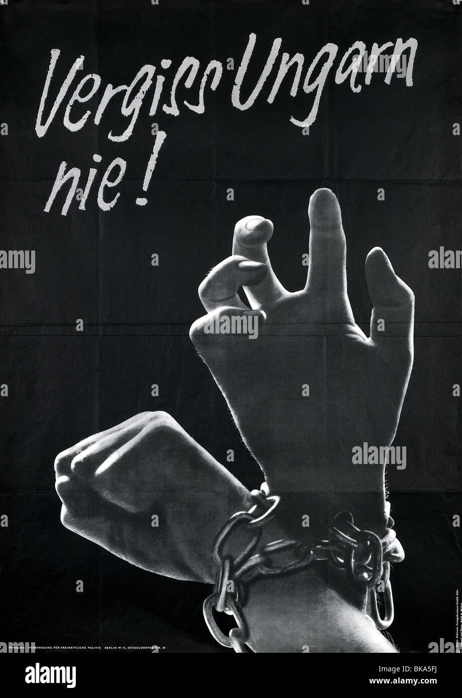 Politique, Allemagne, 'Vergiss Ungarn nie!' (N'oubliez pas la Hongrie), affiche souvenir du soulèvement national hongrois en 1956, association de politique libre, Berlin, projet d'Adolf A. Wetzel, Banque D'Images