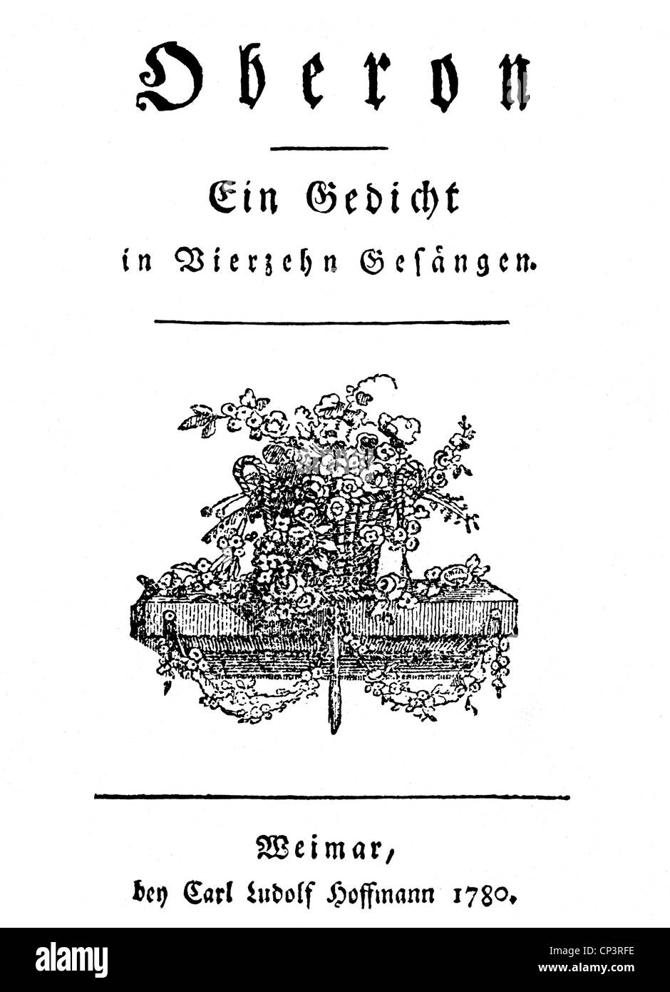 Wieland, Christoph Martin, 5.9.1733 - 20.1.1813, auteur / écrivain allemand, poète, œuvre, 'Oberon - Un Poème', première édition comme livre, Weimar 1780, page de titre, Banque D'Images