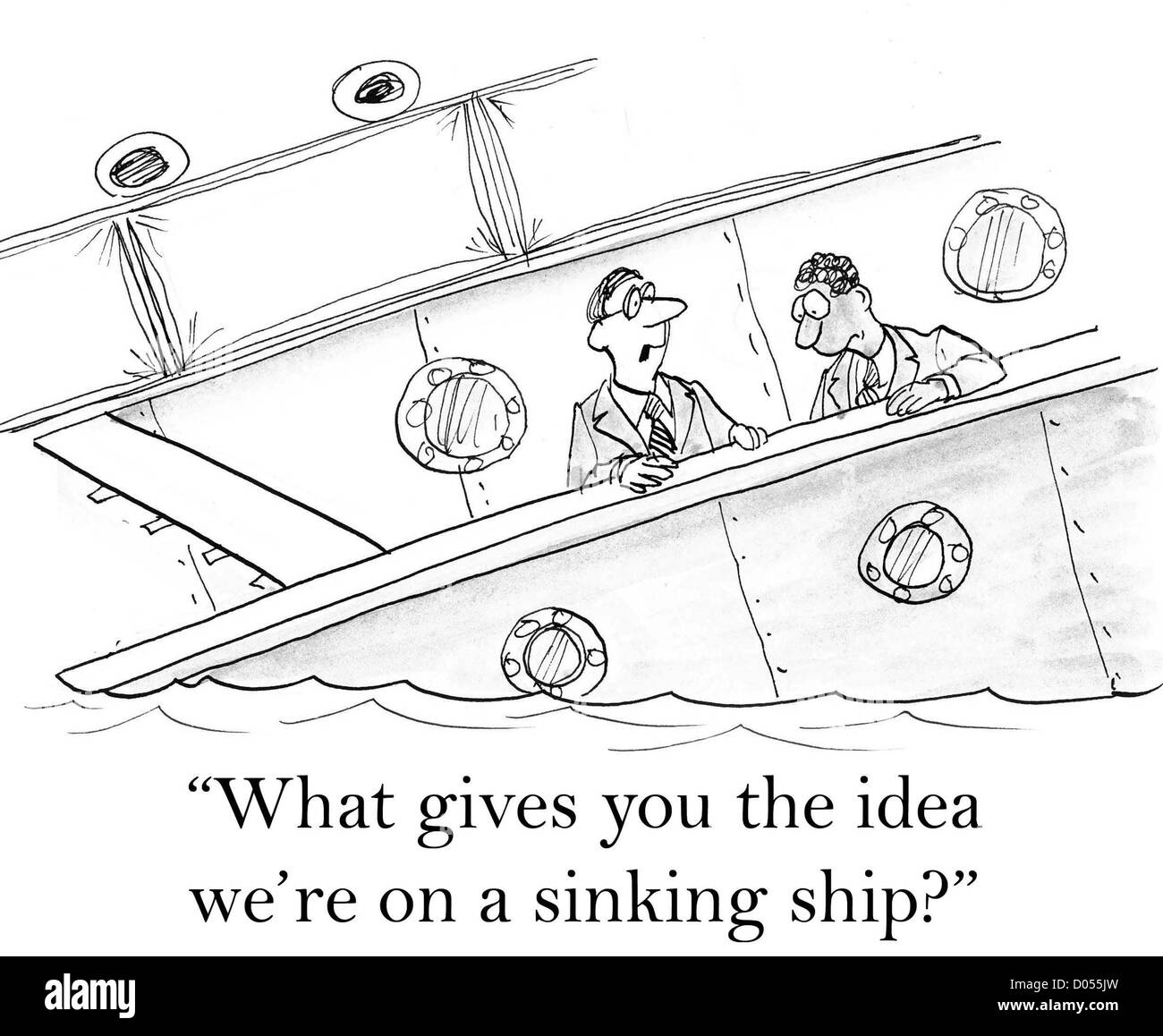'Ce qui vous donne l'idée que nous sommes sur un bateau qui coule ?' Banque D'Images
