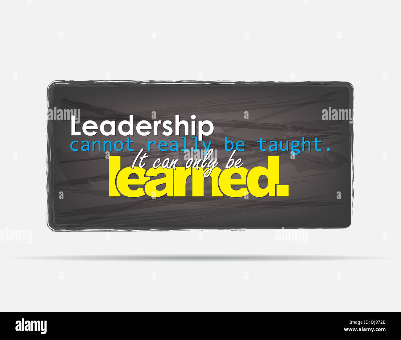 Leadership ne peut vraiment être enseigné. Il ne peut être appris. Arrière-plan de motivation. Typographie de l'affiche. Banque D'Images