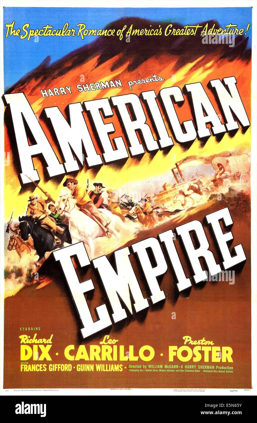 L'EMPIRE AMÉRICAIN, de gauche : Guinn Williams, Richard Dix, Robert Preston, 1942 Banque D'Images