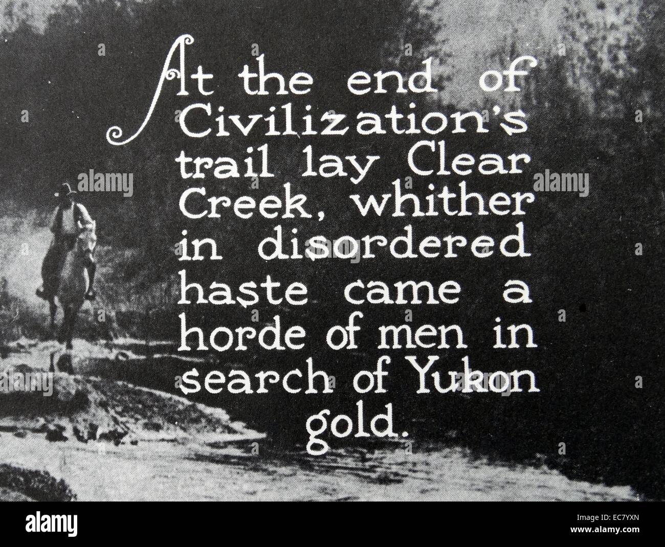 À la fin de la civilisation's trail lay, Clear Creek où dans la précipitation désordonnée est venu une horde d'hommes à la recherche de l'or du Yukon. Le texte apparaissant à expliquer une scène dans un film muet Banque D'Images