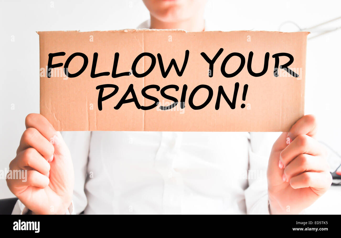 Suivez votre passion Banque D'Images