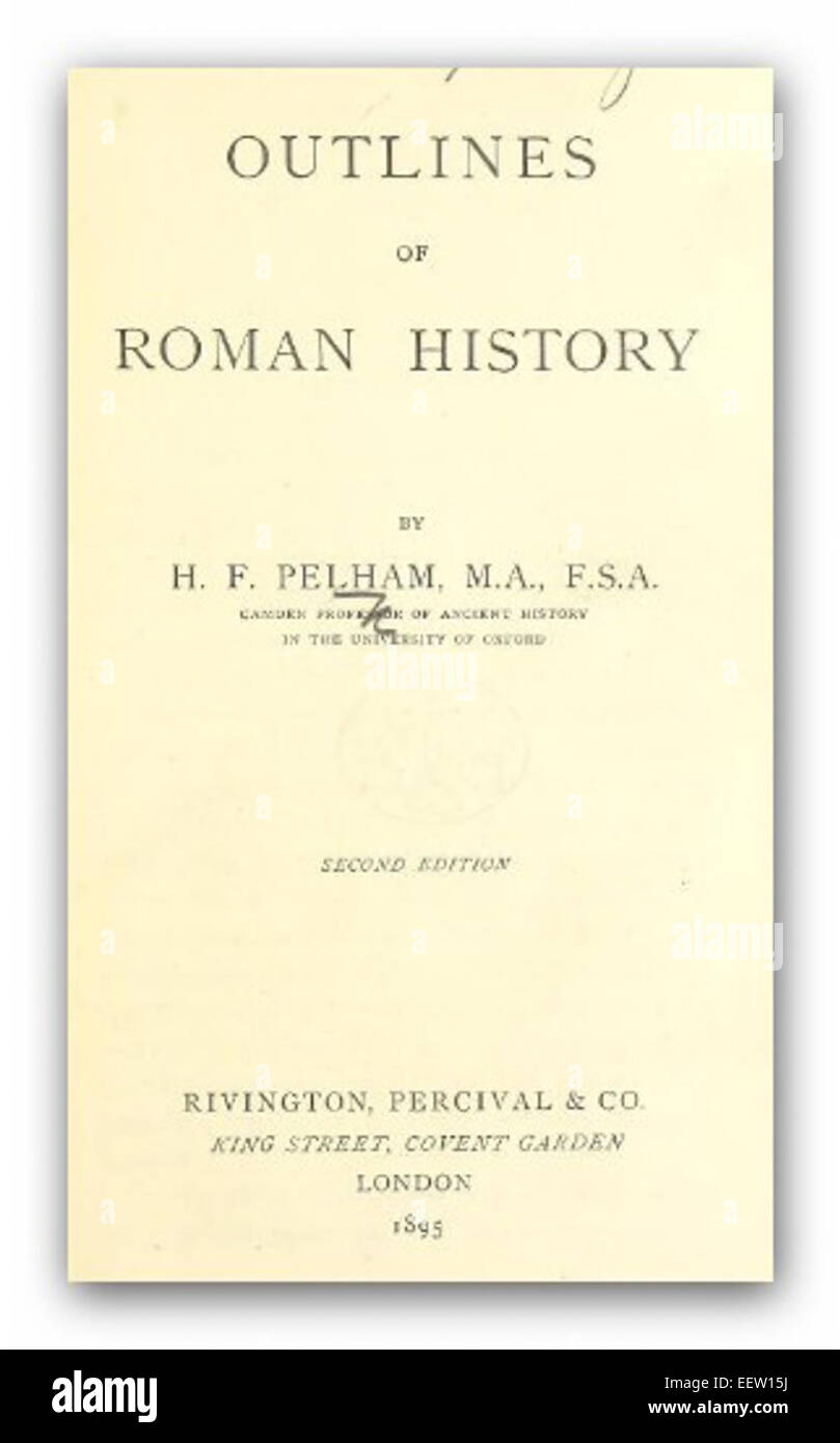 L'ouvrage de Pelham de 1895 intitulé « Aperçu de l'histoire romaine » offre un aperçu concis des événements et des personnalités clés de la Rome antique, en se concentrant sur les développements politiques, militaires et culturels. Banque D'Images
