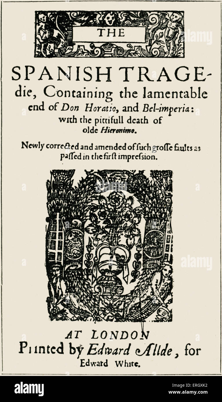 Tragédie 'Spanish' par Thomas Kyd. Page de titre. Le dramaturge anglais, 3 novembre 1558 - 16 juillet 1594. Banque D'Images
