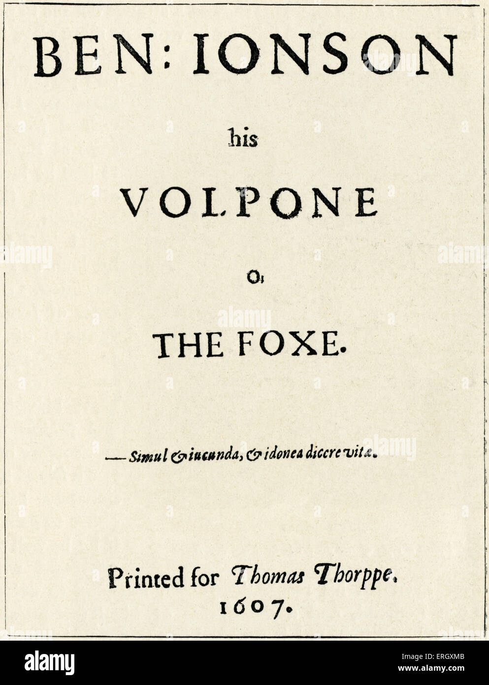"Volpone" de Ben Jonson. Page de titre. 1607. 'Le' Foxe. Dramaturge de la Renaissance anglaise : BJ, poète et acteur, c 11 juin 1572 - 6 Banque D'Images