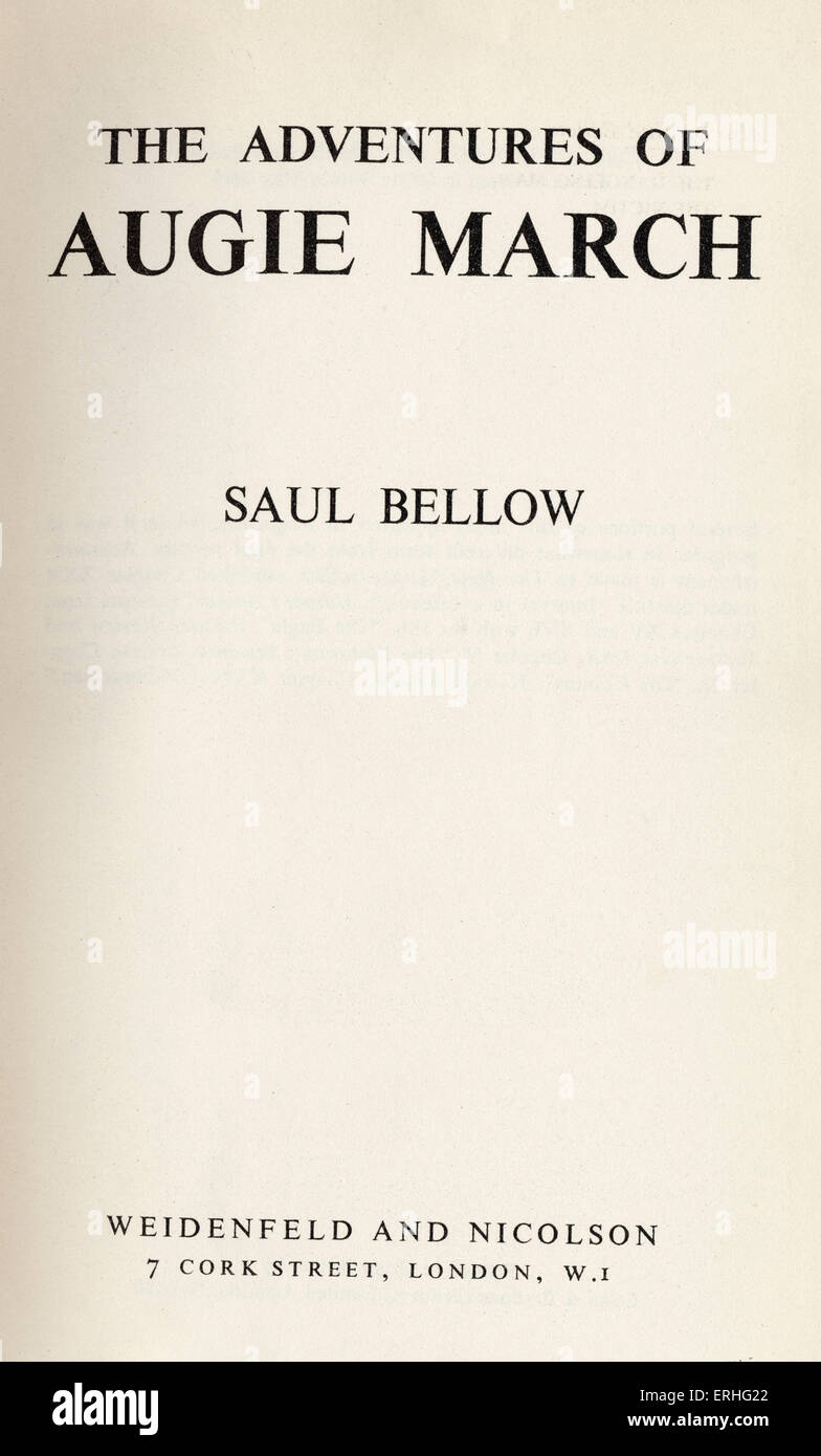 Saul Bellow 'Les Aventures d'Augie march' . L'auteur américaine 1915- 6 avril 2005. Première Édition anglaise publiée par Weidenfeld Banque D'Images