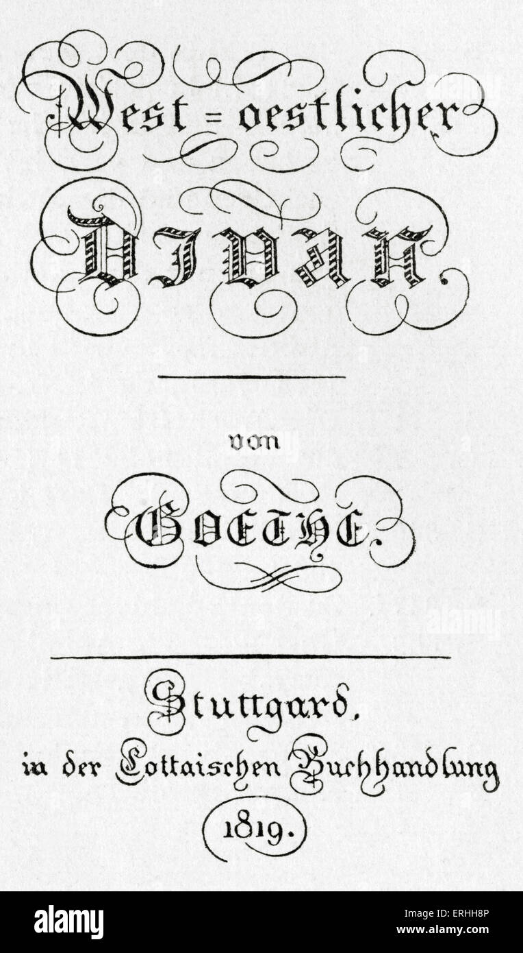 Johann Wolfgang von Goethe - page de titre de son travail ' Ouest - Oestlicher Divan ' , 1819. L'écrivain et poète allemand, le 28 août 1749 Banque D'Images