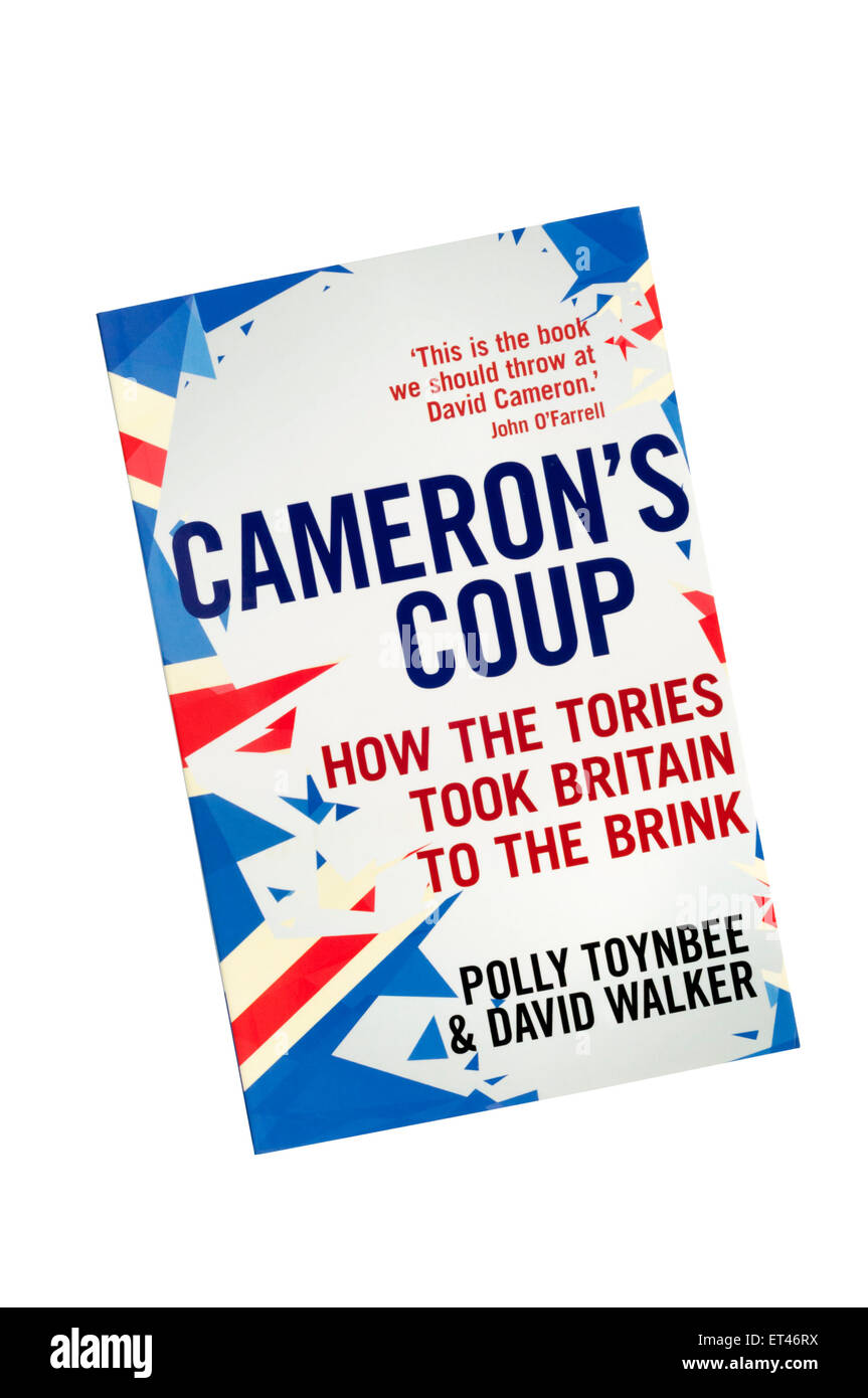 Un exemplaire de poche du coup d'Cameron par Polly Toynbee & David Walker, publié par Guardian Books et Faber & Faber en 2015. Banque D'Images