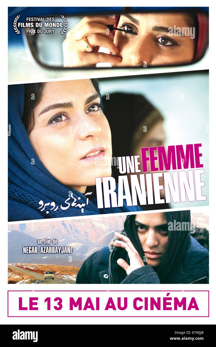 Face à des miroirs ; Année : 2011 ; Iran Réalisation : Negar Azarbayjani ;  Ghazal Shakeri, Shayesteh Irani affiche de film ; (Fr Photo Stock - Alamy