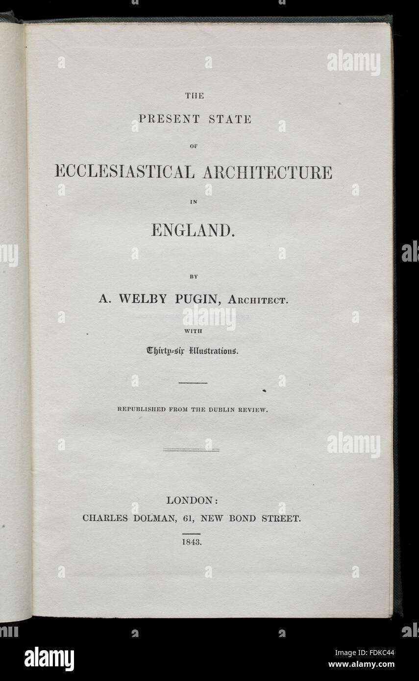 A.W.N. Pugin, l'état actuel de l'architecture ecclésiastique en Angleterre (Londres, 1843), page de titre, au château de Chirk, Wrexham. Banque D'Images