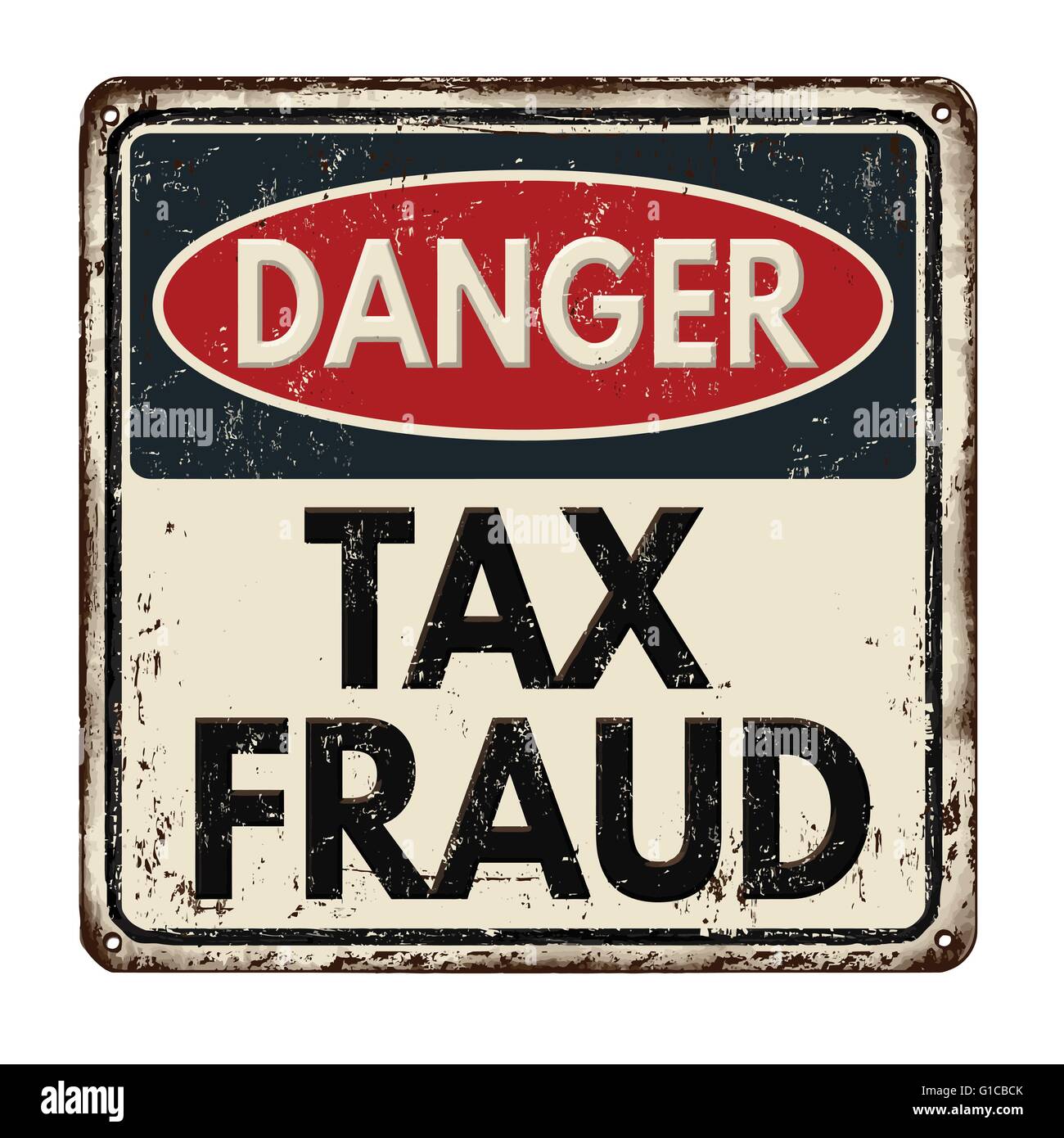 Danger La fraude fiscale vintage métal rouillé signe sur un fond blanc, vector illustration Illustration de Vecteur