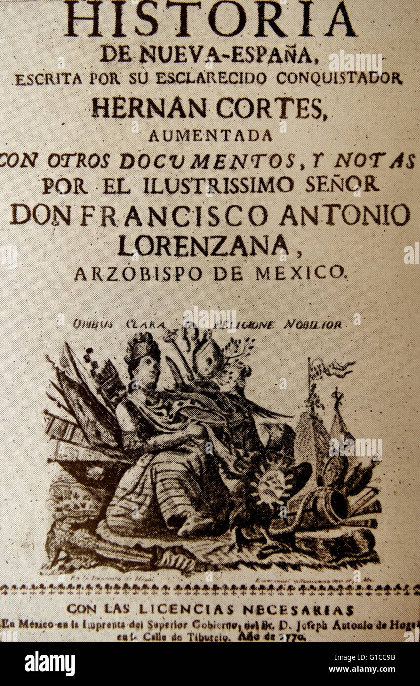 Page de titre Histoire du Mexique écrit par Hernán Cortés (1485-1547) , avec des remarques par Francisco Antonio de Lorenzana (1722-1804). En date du 18e siècle Banque D'Images