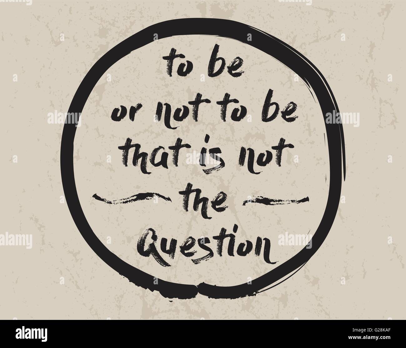 Calligraphie Etre Ou Ne Pas Etre Ce N Est Pas La Question Citation De Motivation D Inspiration Theme De Meditation Image Vectorielle Stock Alamy