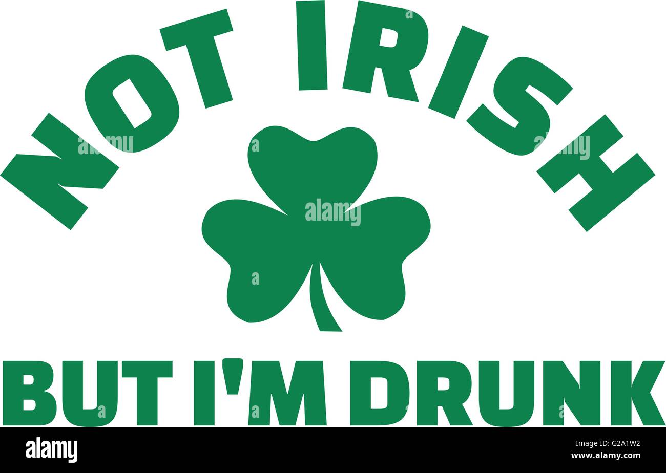 Le jour de la Saint Patrick qui dit - mais je ne suis pas irlandais saoul Illustration de Vecteur