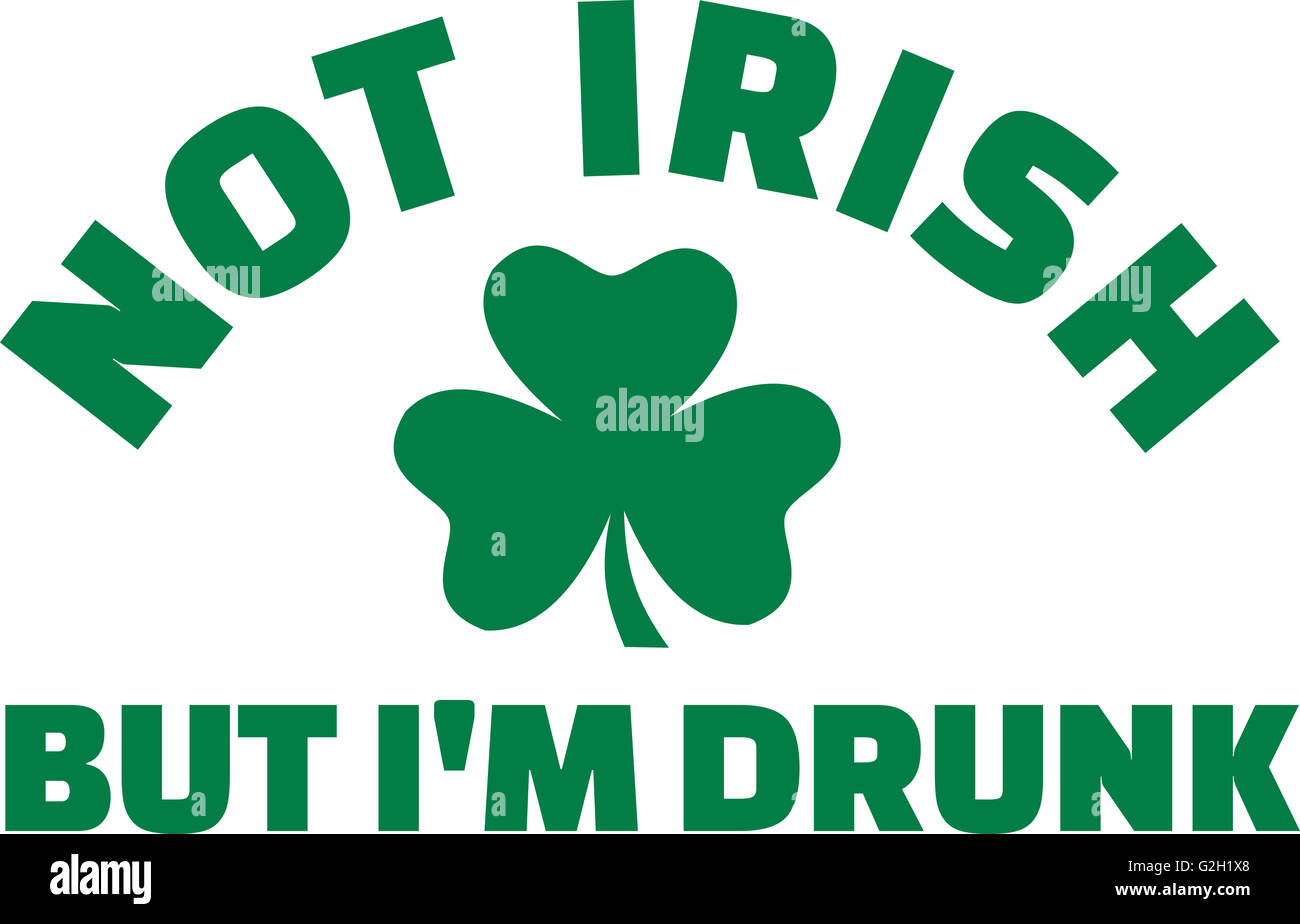 Le jour de la Saint Patrick qui dit - mais je ne suis pas irlandais saoul Banque D'Images