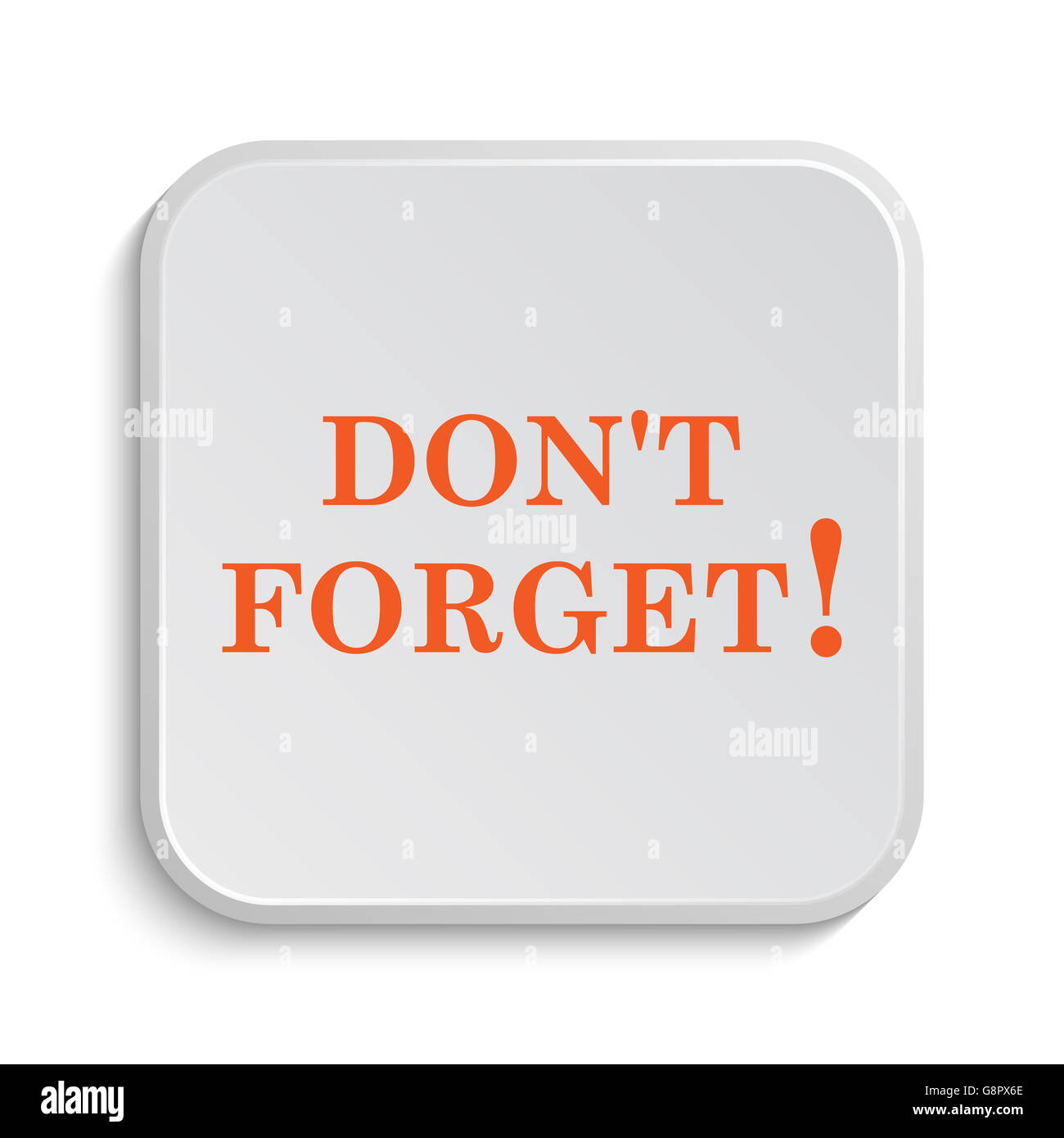 N'oubliez pas, l'icône de rappel. Bouton Internet sur fond blanc. Banque D'Images