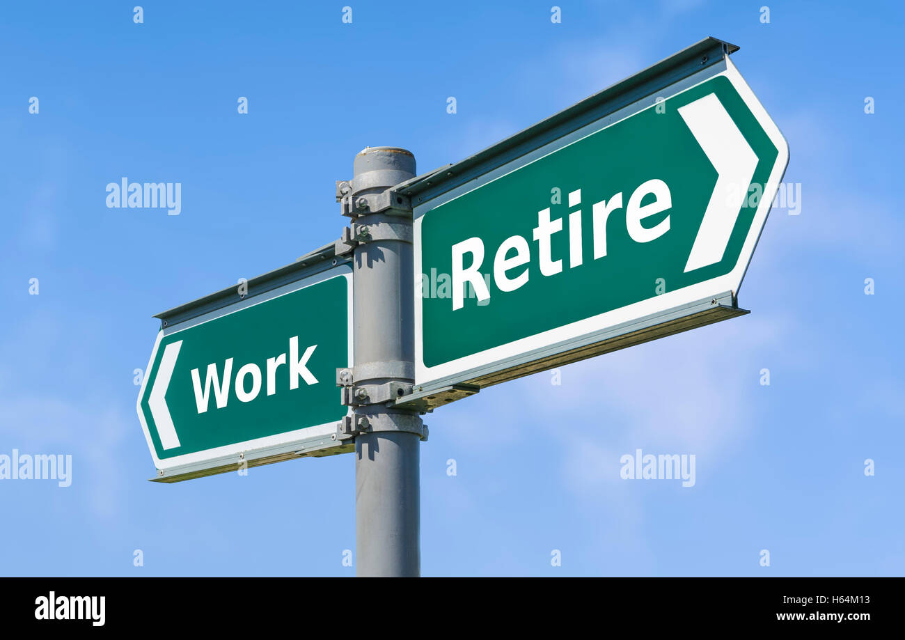 Le travail ou la retraite concept signe. Banque D'Images