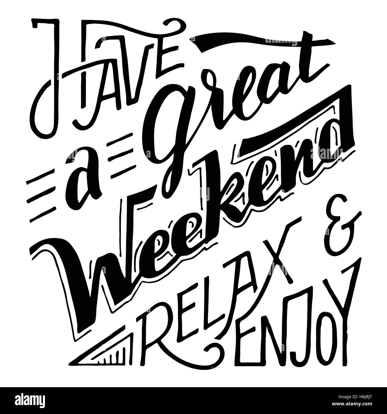 Avoir un grand week-end se détendre et profiter. Lettrage à la main et de calligraphie inspirational quote isolé sur fond blanc pour les cartes, Illustration de Vecteur