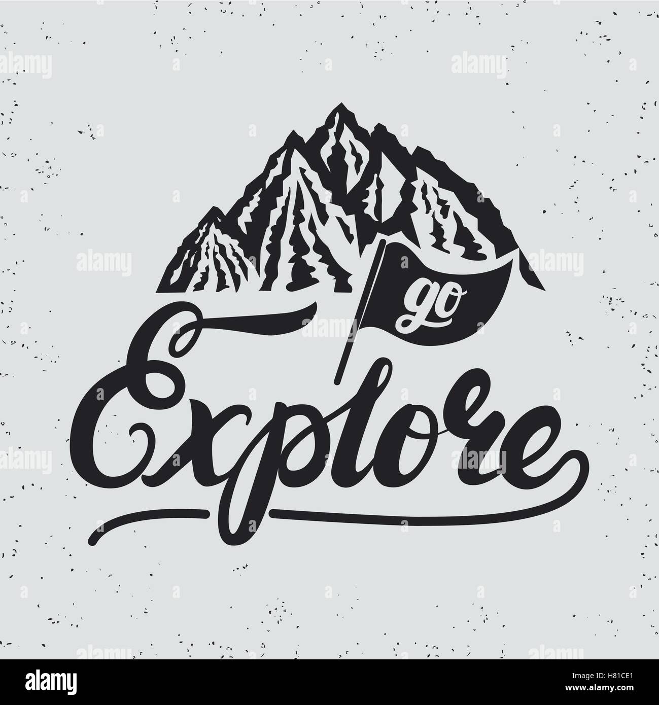 Aller explorer part lettrage typographie écrite avec le drapeau et les montagnes. La calligraphie au pinceau moderne. Arrière-plan de motivation pour poster Illustration de Vecteur