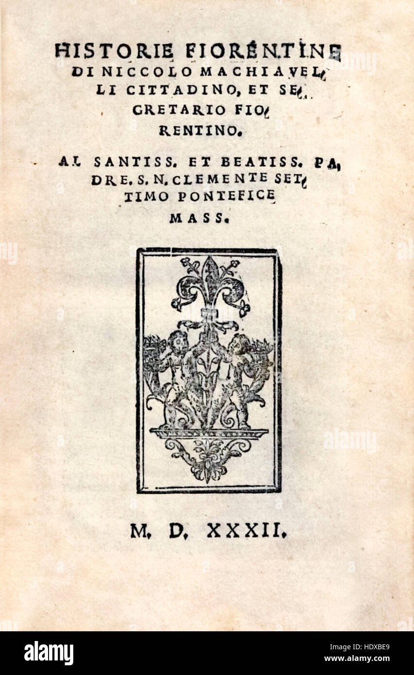 Page de titre de 'Histoires' par florentin Niccolò Machiavelli (1469-1527) est terminé en 1526 et publié pour la première fois à titre posthume en 1532. Voir la description pour plus d'informations. Banque D'Images