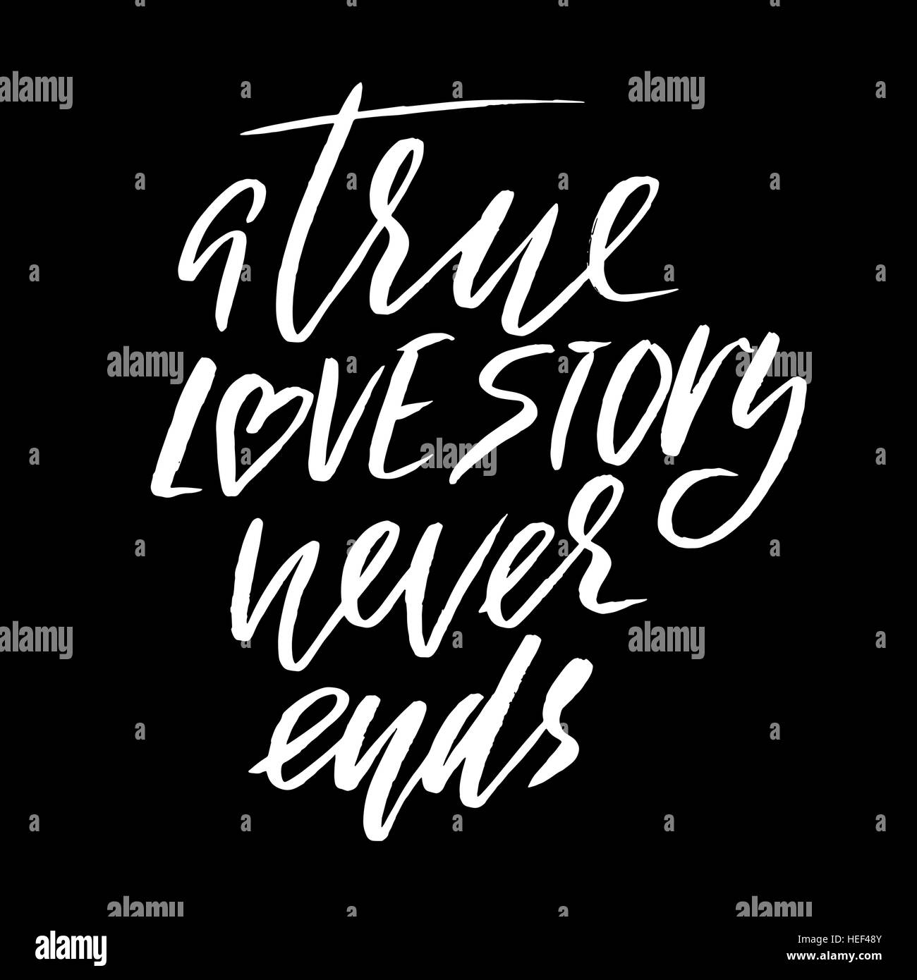 Une véritable histoire d'amour ne se termine jamais. La calligraphie au pinceau, texte manuscrit isolé sur fond blanc pour la Saint-Valentin, carte carte de mariage, t-shirt ou poster Illustration de Vecteur