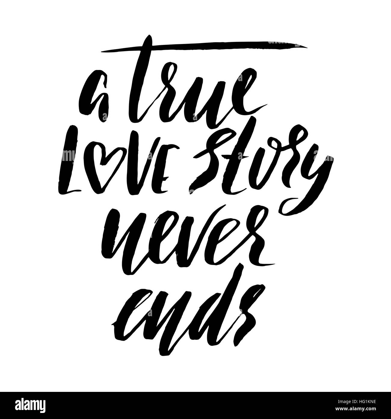 Une véritable histoire d'amour ne se termine jamais. La calligraphie au pinceau, texte manuscrit isolé sur fond blanc pour la Saint-Valentin, carte carte de mariage, t-shirt ou de l'affiche. Illustration de Vecteur