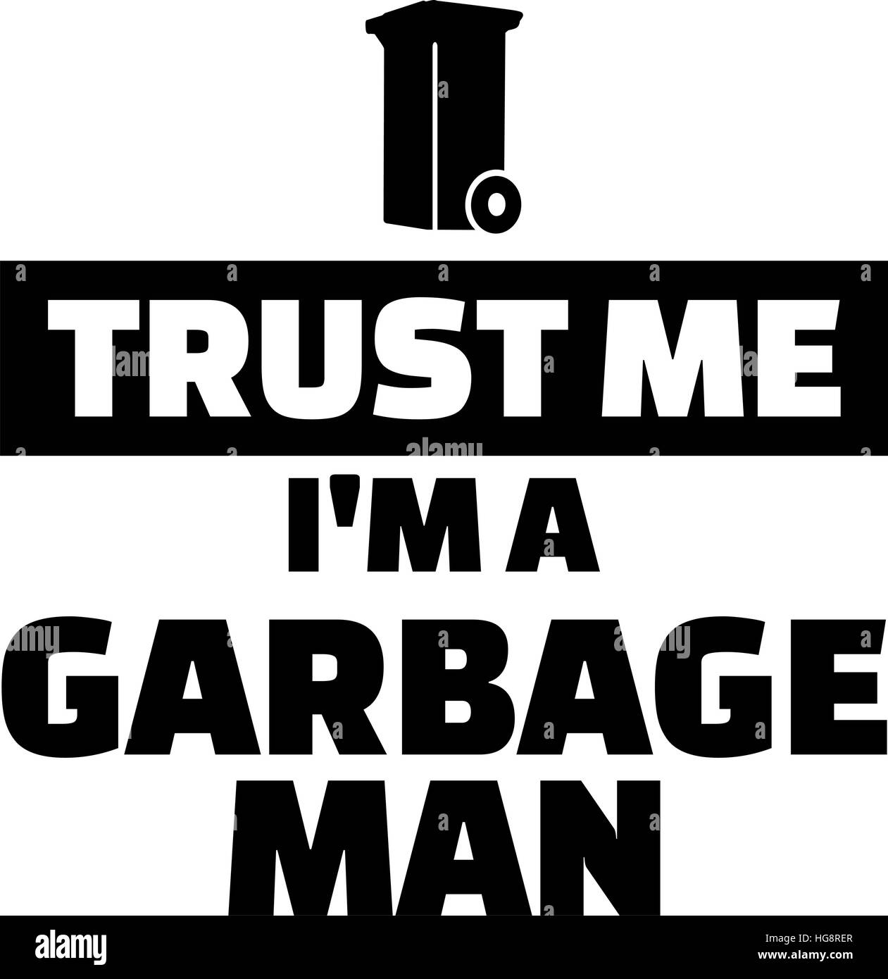 Croyez-moi je suis un éboueur Illustration de Vecteur