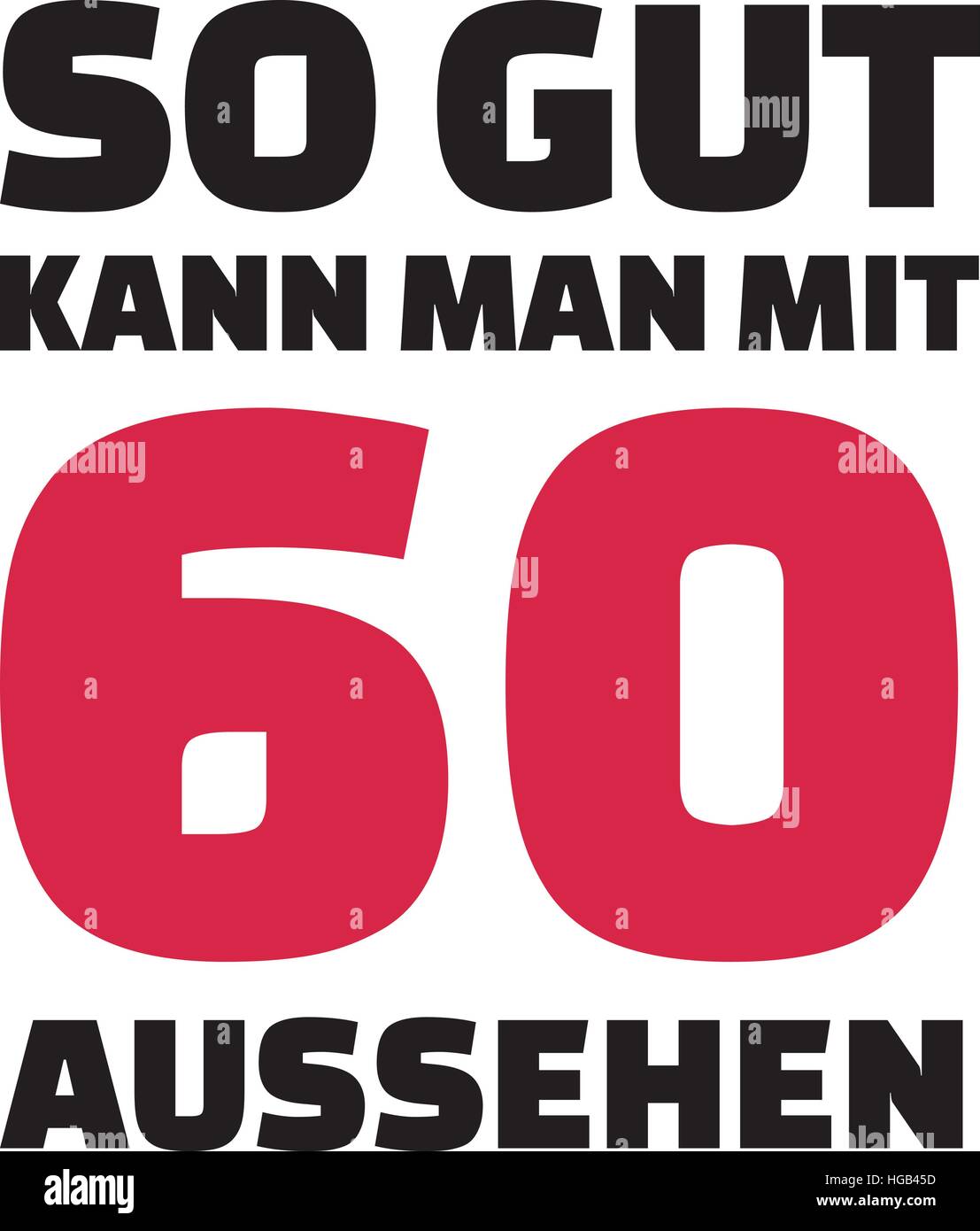 C'est comment bien vous pouvez regarder avec 60 ans - 60ème anniversaire de l'allemand Illustration de Vecteur
