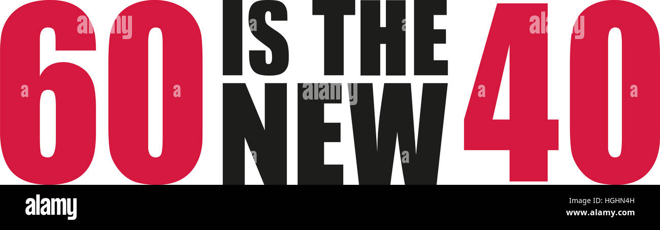 60 est le nouveau 40 - 60e anniversaire Banque D'Images