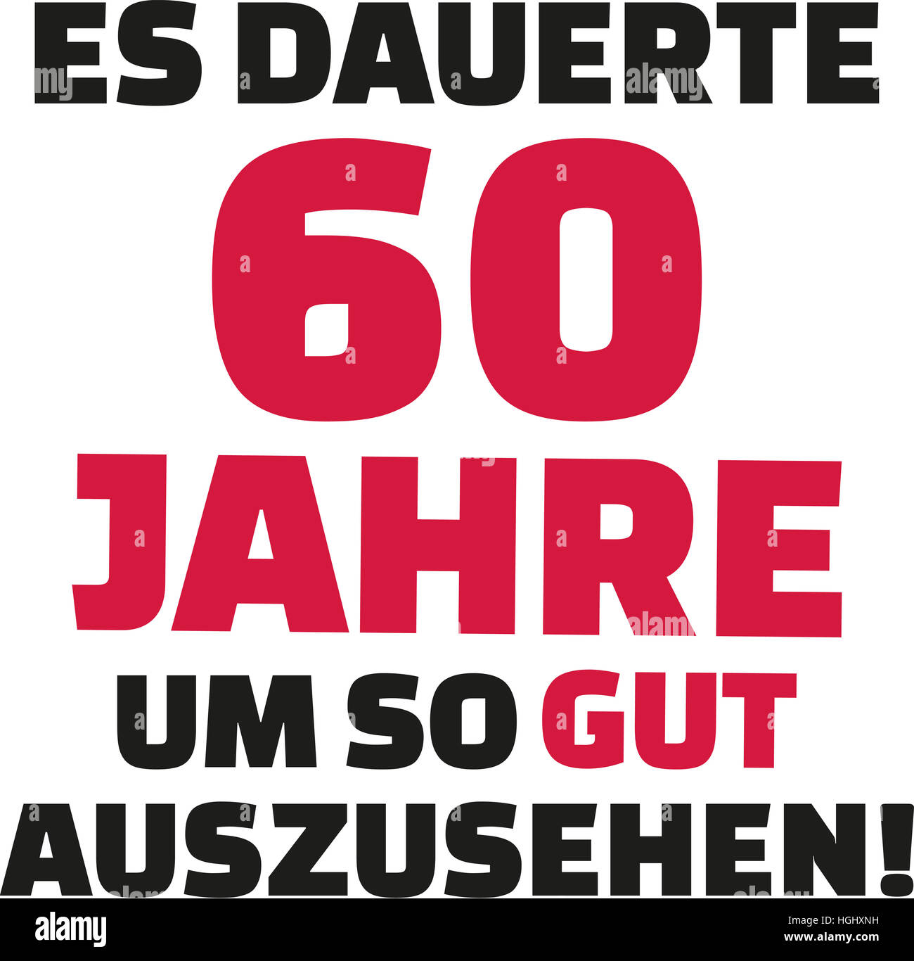 Il m'a fallu 60 ans à regarder ce bon - 60e anniversaire - français Banque D'Images