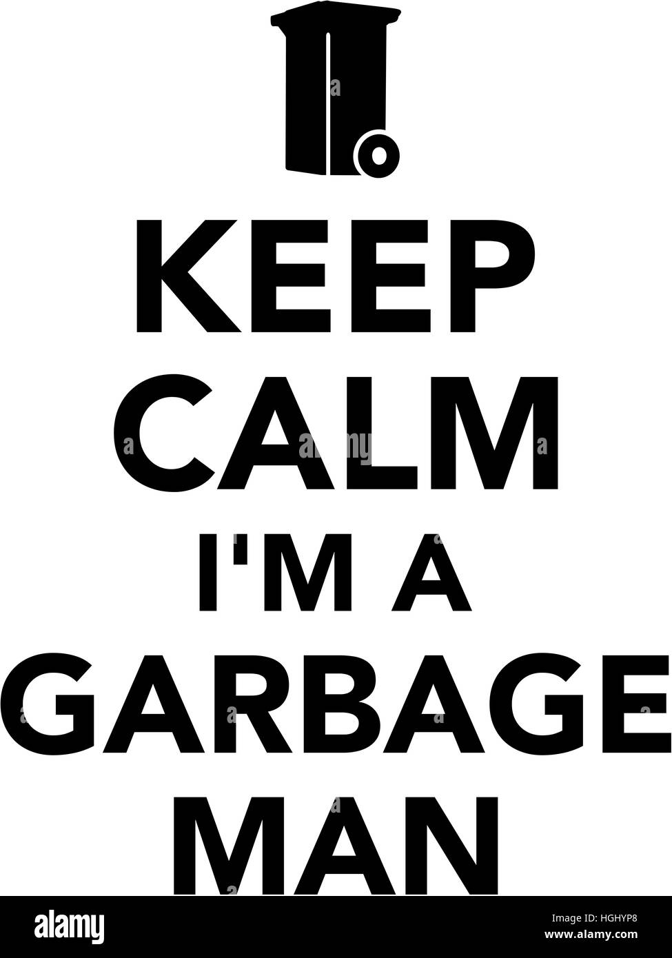 Restez calme Je suis un éboueur Banque D'Images
