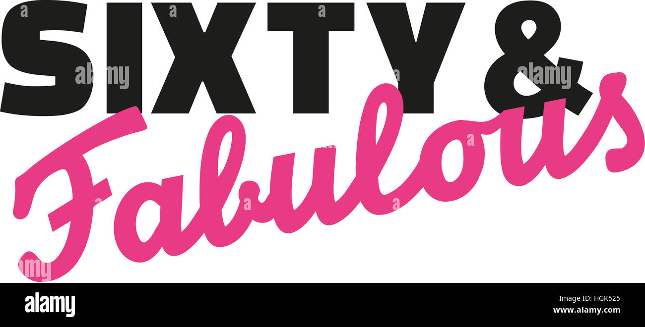 60e anniversaire - soixante et fabuleux Banque D'Images