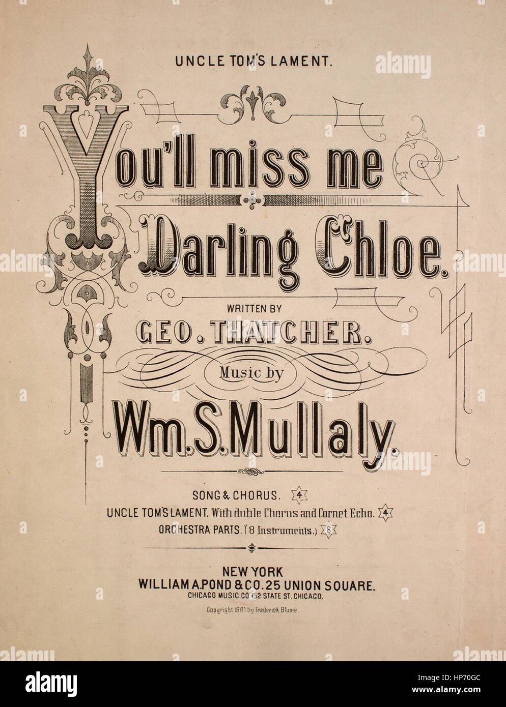 Sheet Music image de couverture de la chanson 'vous allez me manquer chérie Chloe Uncle Tom's Lament Chanson et Chorus', avec l'auteur original "Lecture notes Écrit par Geo Thatcher Music par HM S Mullaly', United States, 1881. L'éditeur est répertorié comme "William A. Pond et Co., 25 Union Square', la forme de la composition est "avec chœur trophique', l'instrumentation est 'piano et voix (Solo et Choeur satb)', la première ligne se lit 'vous allez me manquer, Darling, Chloe quand je dors sous la sod', et l'illustration artiste est répertorié comme 'Aucun'. Banque D'Images