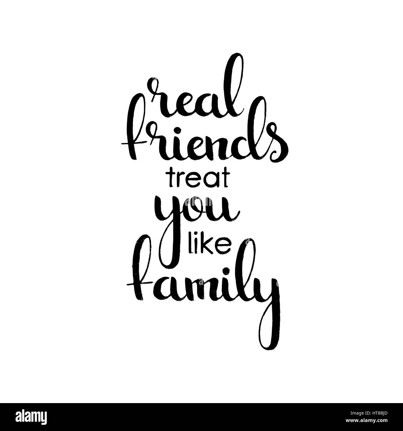 De vrais amis vous traiter comme de la famille lettrage manuscrit. Heureux jour amitié carte de vœux. Vector hand drawn moderne pour votre conception de calligraphie Illustration de Vecteur